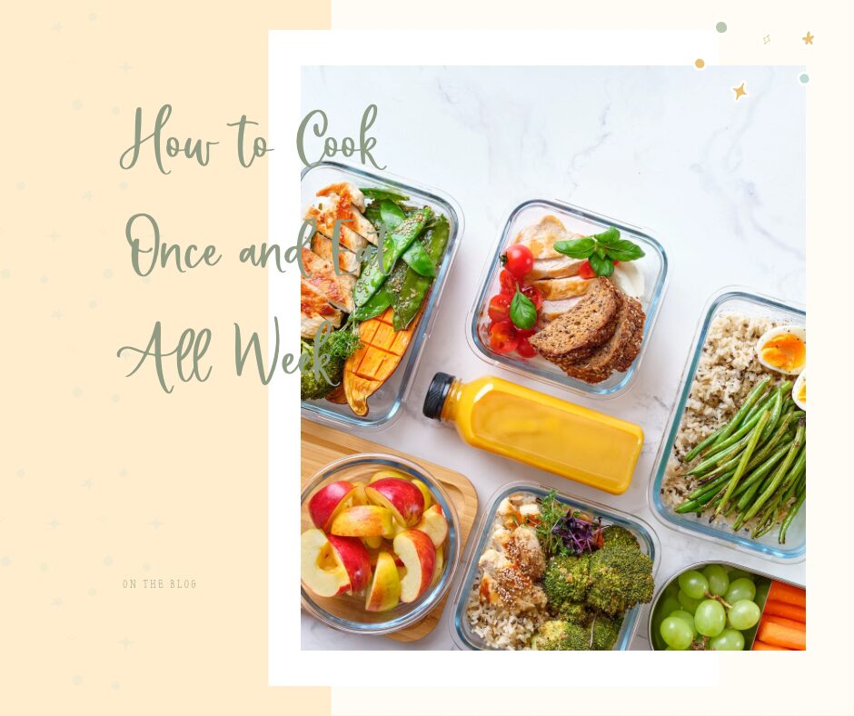 Budget-Friendly Meal Prep: How to Cook Once and Eat All Week