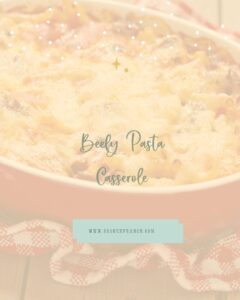 Hearty Beef Pasta Casserole